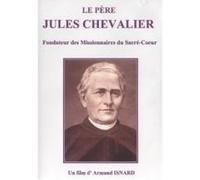 Le Père Jules CHEVALIER - Fondateur des Missionnaires du Sacré-Cœur G