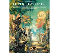 Le Père-Lachaise - Légendes, Célébrités Et Sépultures Insolites - Avec Un Poster Offert