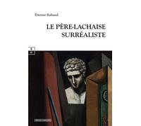 Le Père-Lachaise surréaliste - Etienne Ruhaud - Complicites Eds - broché - Monographie