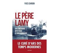 Le père Lamy: Un itinéraire mystique et missionnaire