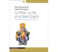 Le Père, Le fils et le Saint Esprit: 10 minutes par jour avec La Trinité