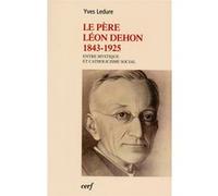 Le Père Léon Dehon 1823-1925 Yves Ledure (Auteur)