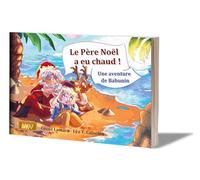 Le Père Noël a eu chaud (LIVRE SOUPLE)