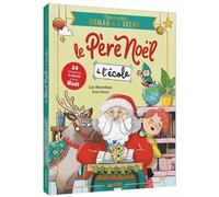 Romans de l¿avent - mon premier roman de l'avent - le père noël à l'école