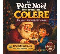 Le père Noël comprend ma colère: Une histoire pour apprivoiser sa colère - Album illustré 4-6 ans