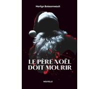 Le père Noël doit mourir : nouvelle d'horreur