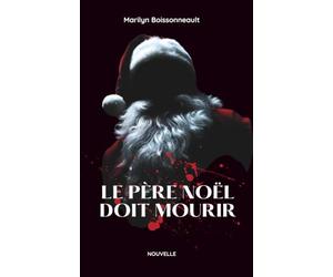 Le père Noël doit mourir : nouvelle d'horreur