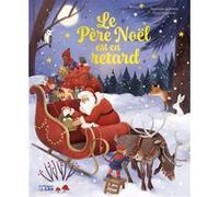 Le pere noel est en retard Agnès de Lestrade (Auteur), Elisa Paganelli (Auteur)