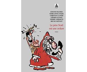 Le père Noël est une ordure by Josiane Balasko (2000-11-01)