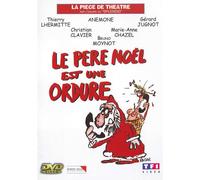 Le Père Noël Est Une Ordure - La Pièce De Théâtre