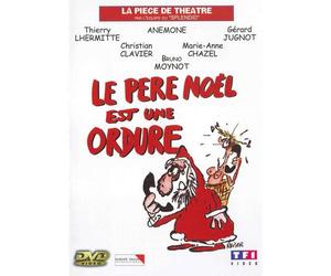 Le Père Noël Est Une Ordure - La Pièce De Théâtre