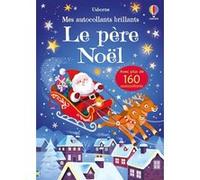 Le Père Noël - Mes autocollants brillants - Dès 3 ans Alice Beecham (Auteur), Kathrin Fehrl (Illustration), Sarah Grace (Conception couverture ou illustration), Véronique Duran (Traduction)