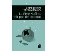 Le Père Noël ne fait pas de cadeaux - Bruno Lecigne - I Eds - broché - Roman