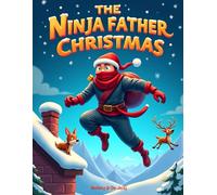 Le Père Noël Ninja: Livre de coloriage amusant et éducatif pour enfants de 3 à 7 ans