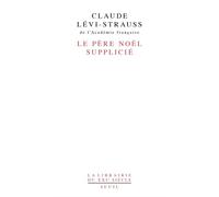 Le Père Noël supplicié - Claude Lévi-Strauss - Seuil - broché - Essai