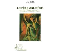 Livia Lesel – Le père oblitéré – Chronique antillaise d'une illusion – Livre – L'Harmattan