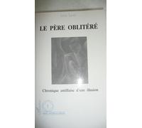 Le père oblitéré - Chronique antillaise d'une illusion - Livia Lesel - L'harmattan - Livre