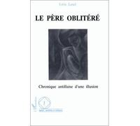 Livia Lesel – Le père oblitéré – Chronique antillaise d'une illusion – Livre – L'Harmattan