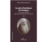 Le père Pacifique de Valigny Marie-Paule Dessaivre (Auteur)