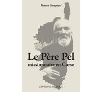 Le Père Pel: Missionnaire en Corse