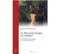 Le père peut-il juger ses enfants ? Joseph Chéhab (Auteur)