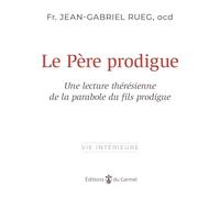 Le Père prodigue: Lecture thérésienne de la parabole du fils prodigue