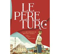 Le Père Turc : À la recherche de Mustafa Kemal – Glénat