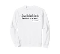 Le perfectionnisme est la Peur dans Les Talons Hauts Sweatshirt
