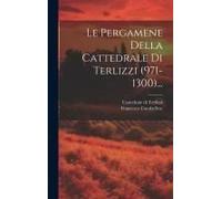 Le Pergamene Della Cattedrale Di Terlizzi (971-1300)...