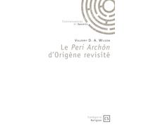 Le Peri Archôn d'Origène revisité