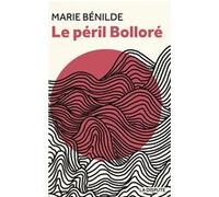 Le péril Bolloré Marie Bénilde (Auteur)