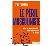Sylvie Tenenbaum – Le péril masculiniste – Essai – Broché