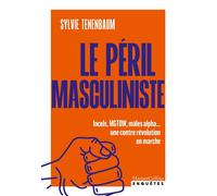 Sylvie Tenenbaum – Le péril masculiniste – Essai – Broché