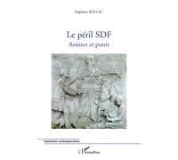 Le péril SDF Assister et punir - Stéphane Rullac - L'harmattan - broché - Essai