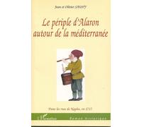 Le Périple D'alaron Autour De La Méditerranée - Roman Historique