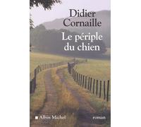 Le Périple du chien – Les Éditions Albin Michel