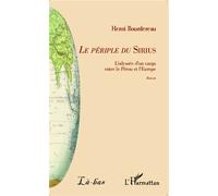 Le périple du Sirius L'odyssée d'un cargo entre le Pérou et l'Europe - Henri Bourdereau - L'harmattan - broché - Roman