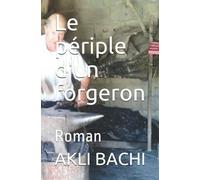 Le périple d'un forgeron: Roman