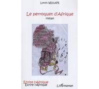 Le perroquet d'Afrique - Lottin Wekape - L'harmattan - broché - Roman