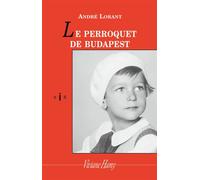 Le Perroquet de Budapest Perroquet de budapest (le) - André Lorant - Viviane hamy - broché - Roman