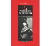 Le Perroquet de Budapest Perroquet de budapest (le) - André Lorant - Viviane hamy - broché - Roman
