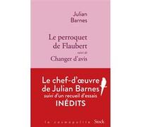 Le perroquet de Flaubert: Suivi de Changer d'avis