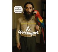 Le Perroquet - Jean-Claude Emmel - Librinova - broché - Roman