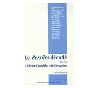 Le Persilles Décodé Ou La Divine Comédie De Cervantes