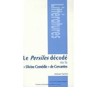 Le Persilles Décodé Ou La Divine Comédie De Cervantes