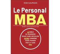 Le personal MBA: La bible du business pour faire decoller votre carriere sans passer ...