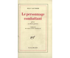Le Personnage combattant ou Fortissimo Pièce à un personnage et un valet de chambre - Jean Vauthier - Gallimard - broché - Livre