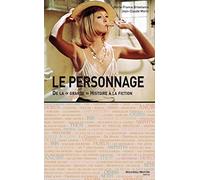 Le personnage: De la "grande" Histoire à la fiction