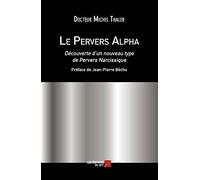 Le Pervers Alpha: Découverte d’un nouveau type de Pervers Narcissique