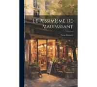 Le Pessimisme De Maupassant
